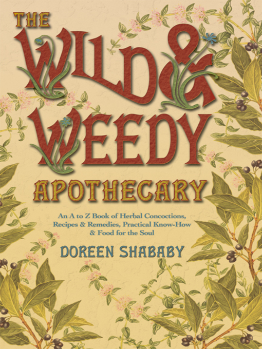 Title details for The Wild & Weedy Apothecary by Doreen Shababy - Available